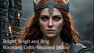 Brigid Brigit and Brig  Haunting CelticInspired Music [upl. by Aldous]