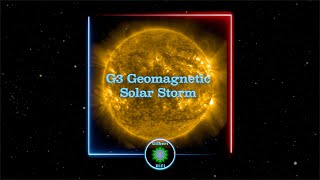 G3 Geomagnetic Solar Storm [upl. by Balf826]