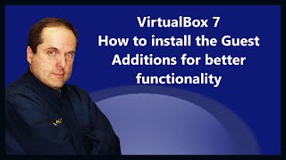 VirtualBox 7 How to install the Guest Additions for better functionality [upl. by Grail277]