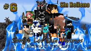 EL ASCENSO DE YORSCRAFT 6  SOMOS LOS QUE VIVIMOS FINAL  LA HISTORIA SIN RELLENO [upl. by Moncear753]