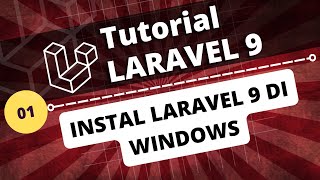 PART 01  CARA INSTALL LARAVEL 9 DI WINDOWS 11 [upl. by Aedni522]