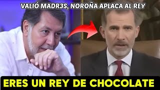 quotEL REY SE METIÓ CON QUIEN NO DEBIAquot NOROÑA PONE EN SU SITIO LOPEZ DORIGA POR TRA1D0R [upl. by Barcot523]