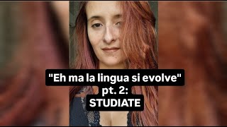 quotEh ma la lingua si evolvequot pt 2 STUDIATE [upl. by Eninej]