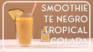 Smootea con Té Negro Tropical Colada I Tea Shop [upl. by Marcelle]