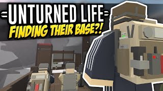 FINDING THEIR BASE  Unturned Life Roleplay 294 [upl. by Ytsirc495]