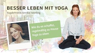 Podcast 52 Wie du es schaffst regelmäßig zu Hause Yoga zu üben – Yogalehrerin Annika Isterling [upl. by Dennet724]