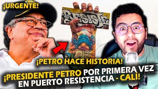 ¡PETRO HACE HISTORIA PRESIDENTE PETRO POR PRIMERA VEZ EN PUERTO RESISTENCIA  CALÍ [upl. by Acinelav235]