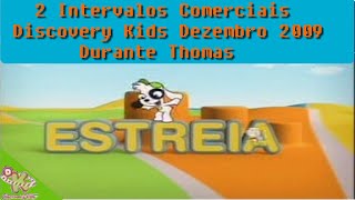 11 2 Intervalos Comerciais Discovery Kids Dezembro 2009 Durante Thomas [upl. by Ekram286]