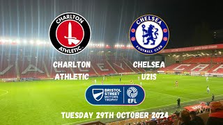 BRISTOL STREET MOTORS TROPHY GROUP STAGE  Charlton Athletic 30 Chelsea U21s 29102024 [upl. by Towroy]