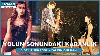 Yolun Sonundaki Karanlık  Türk Filmi  Sibel Turnagöl amp Yalçın Gülhan [upl. by Latricia432]