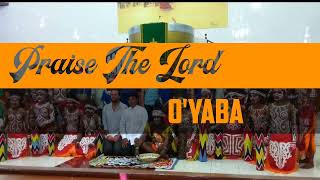 Oyaba  Praise The Lord Lyric [upl. by Osbourn509]