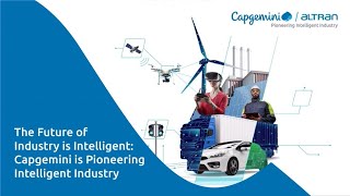 The Future of Industry is Intelligent Capgemini is Pioneering Intelligent Industry [upl. by Singh]