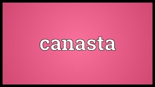 Canasta Meaning [upl. by Alleunam900]