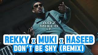 Rekky x Muki x Haseeb  Don’t Be Shy Remix AdzMixedIt [upl. by Ulund]