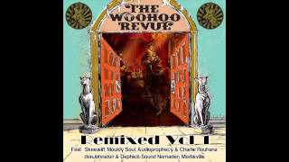 The WooHoo Revue  Fat Tuesday Sound Nomaden Remix [upl. by Brantley]