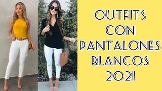 COMO COMBINAR PANTALÓN BLANCO  OUTFITS CON JEANS BLANCOS MODA 2021 [upl. by Regor622]