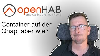 openHAB3 deutsch Container auf Qnap einrichten [upl. by Akisej]