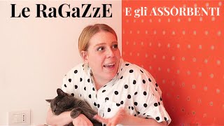 LE RAGAZZE E GLI ASSORBENTI [upl. by Anile]