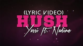 Yassi Pressman feat Nadine Lustre — Hush Official Lyric Video [upl. by Hannavas]