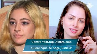 Contra YosStop Ainara solo quiere quotque se haga justiciaquot La famosa influencer YosStop en polémica [upl. by Lleret]