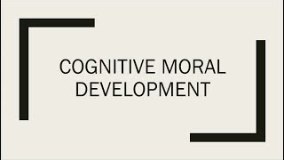 Cognitive Moral Development [upl. by Rivard]