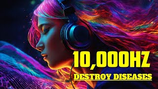 10000HZ Healing Frequency Destroy Diseased DNA Extended Version [upl. by Nallij]