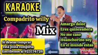 karaoke mix compadrito willy  amargo doloreres quinceaÃ±erano me casohuanchorino soy en el mundo [upl. by Aronow]