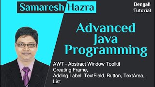 AWT  Part2  Advanced Java Programming  Samaresh Hazra [upl. by Denby]