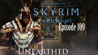 Skyrim with Khari Episode 110 Unearthed [upl. by Inger]