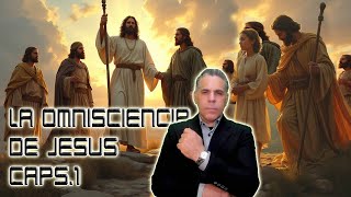 LA OMNISCIENCIA DE JESUS ATRIBUTO ETERNO DE SU DIVINIDAD CAPS 1 1million jesus dios [upl. by Pontone]