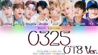 Stray Kids 스트레이 키즈 quot0325quot OT8 Ver SubEsp Color Coded Letra HanRomEsp NattLyrics [upl. by Einneb]