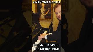 When the Pianist Dont Respect the Metronome [upl. by Gerbold]