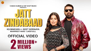 JATT ZINDABAAD Official Video  Ks Makhan  Geet Goraya  Laddi Gill  Punjabi songs 2024 [upl. by Walliw]