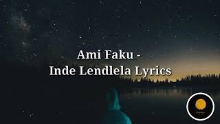 Ami Faku  Inde Lendlela Lyrics [upl. by Romanas276]