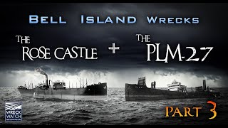 Bell Island WW2 Shipwrecks  PART 3  SS Rose Castle and PLM27 [upl. by Pomeroy]