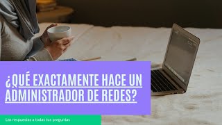 ¿Qué exactamente hace un administrador de redes [upl. by Padraic]