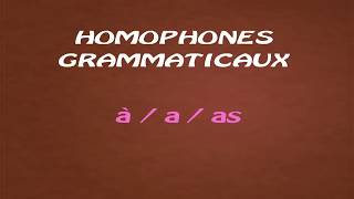 Homophones grammaticaux  a  as  à [upl. by Yelad]