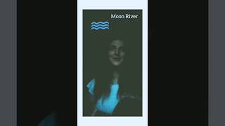 Moon River [upl. by Scoville]