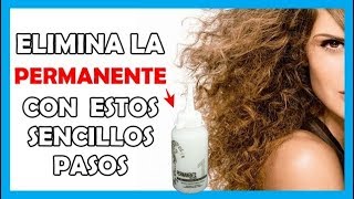 ¿CÓMO QUITAR LA PERMANENTE DEL CABELLO 👍  Sencillos Pasos  TPC ❤️ [upl. by Tolley632]