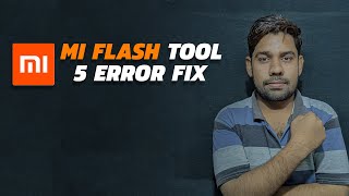 Mi Flash Tool All error fix 5 errors fix  technical shahzad [upl. by Baugh]