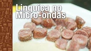 LINGUIÇA NO MICROONDAS  Cozinha da Cátia [upl. by Aihsein]