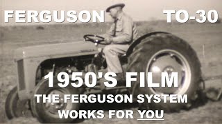 1950s Ferguson TO30 Tractor Movie The Ferguson System Works For You [upl. by Yasmine593]