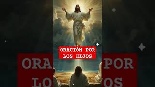 Oracion por los hijos [upl. by Azmah]