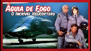 Águia de Fogo  O Incrível Helicóptero [upl. by Maril707]