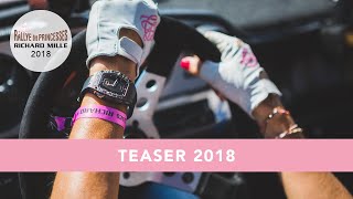 Rallye des Princesses Richard Mille 2018  Teaser [upl. by Norahs561]