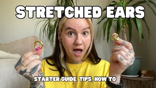 Starter Guide to Stretched Ears  How to Tips amp Tricks [upl. by Oicnanev]