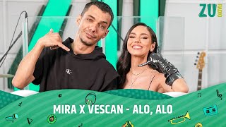 MIRA x VESCAN  Alo Alo ☎️📞 Premieră Live la Radio ZU [upl. by Etiam]