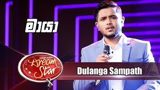 Dulanga Sampath  මායා  Dream Star Season 10 [upl. by Delphina]