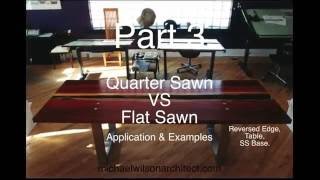 Learn Quarter Sawn Vs Slab Sawn Part 3 of 3 [upl. by Yrogreg394]