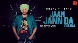 Jaan Jann Da Khatra  Inderjeet Nikku  Punjabi Songs 2020  Finetouch Desi Tadka [upl. by Kenric]